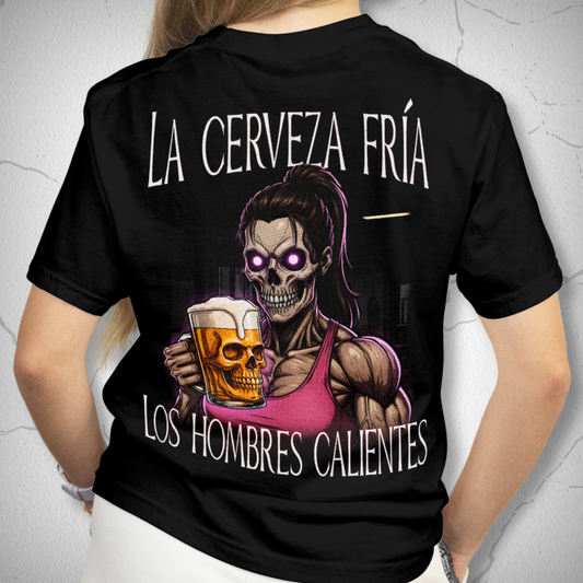 La cerveza fría, los hombres calientes